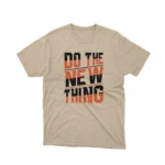 Apparel by Cetakshop Do the New Thing Graphic Tee - bold and empowering fashion. in Sand.