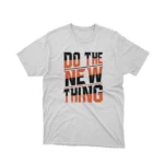 Apparel by Cetakshop Do the New Thing Graphic Tee - bold and empowering fashion. in White.