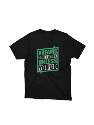 Apparel by Cetakshop Motivational Dreams Slogan Graphic Tee - for those who hustle. in Black. The image shows a motivational dreams graphic tees.