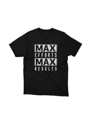 Apparel by Cetakshop Max Effort Max Results Fitness Graphic Tee - maximize your potential. in Black. The image shows a fitness graphic tees.