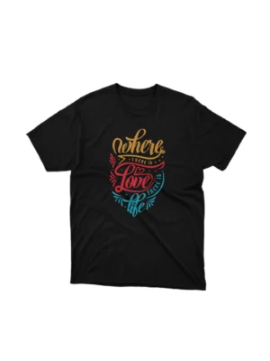 Love and Live Quote Graphic Tees with Apparel by Cetakshop's 'Where There Is Love There Is Life' graphic tee, a vibrant message on Black fabric.