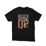 Embrace resilience with Apparel by Cetakshop's 'Never Give Up' New York Brooklyn graphic tee, a gritty urban vibe on Black fabric. The image shows a never give up graphic tees.