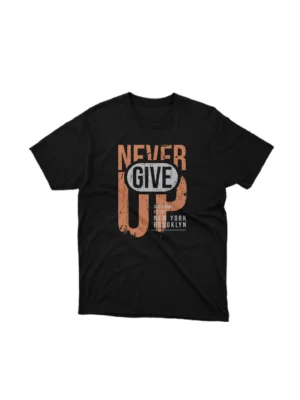 Embrace resilience with Apparel by Cetakshop's 'Never Give Up' New York Brooklyn graphic tee, a gritty urban vibe on Black fabric. The image shows a never give up graphic tees.