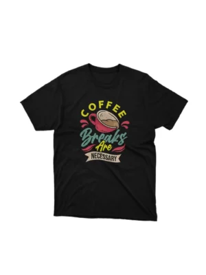 Indulge in the essentials with Apparel by Cetakshop's 'Coffee Breaks Are Necessary' graphic tee, a must-have on Black fabric. The image shows a coffee breaks are necessary graphic tees.