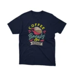 Indulge in the essentials with Apparel by Cetakshop's 'Coffee Breaks Are Necessary' graphic tee, a must-have on Navy fabric.