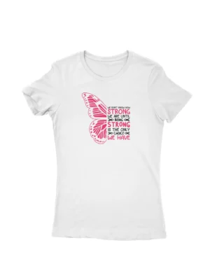 Butterfly Tee by Apparel by Cetakshop. T Shirt for women decorated with Empowering Strong Butterfly print.