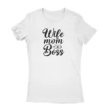 Wife Mom Boss Tee by Apparel by Cetakshop. T Shirt for women decorated with Wife Mom Boss Typography print.