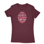 Maroon T-shirt for women with 'My Greatest Blessings Call Me Mom' message, from Apparel by Cetakshop.