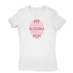 Motherhood Quote Tee by Apparel by Cetakshop. T Shirt for women decorated with 'My Greatest Blessings Call Me Mom' message.