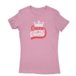 Women's Azalea T-shirt with 'Queen of the Queens' text and crown graphic, by Apparel by Cetakshop.