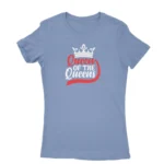 Women's Carolina Blue T-shirt with 'Queen of the Queens' text and crown graphic, by Apparel by Cetakshop.