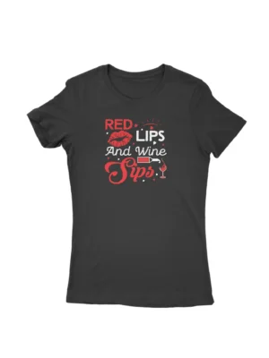 Red Lips and Wine Sips Tee by Apparel by Cetakshop. T Shirt for women decorated with 'RED LIPS And Wine Sips' print.