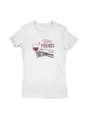 Vintage Wine & Friends Tee by Apparel by Cetakshop. T Shirt for women decorated with 'Wine & Friends should be old' text, a vintage charm.