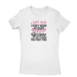 Efficient Mail Lady Tee by Apparel by Cetakshop. T Shirt for women decorated with 'Mail Lady I don't work as hard as man because I get it right the first time' text.