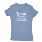 Image of a Carolina Blue 'Real Queens Fix Each Other's Crowns' T-shirt for women, by Apparel by Cetakshop, symbolizing female solidarity and support.