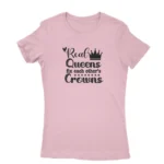 Image of a Light Pink 'Real Queens Fix Each Other's Crowns' T-shirt for women, by Apparel by Cetakshop, symbolizing female solidarity and support.