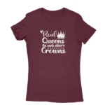 Image of a Maroon 'Real Queens Fix Each Other's Crowns' T-shirt for women, by Apparel by Cetakshop, symbolizing female solidarity and support.