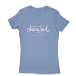 Image of a Carolina Blue 'You are a diamond, dear' T-shirt for women, by Apparel by Cetakshop, with elegant script and diamond graphic, embodying resilience and grace.