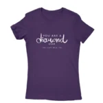 Image of a Purple 'You are a diamond, dear' T-shirt for women, by Apparel by Cetakshop, with elegant script and diamond graphic, embodying resilience and grace.