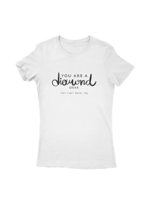 Diamond Strength Tee by Apparel by Cetakshop. T Shirt for women decorated with 'You are a diamond, dear' typography design print with elegant script and diamond graphic, embodying resilience and grace.