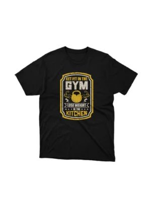 A Black tee declaring 'Get Fit in the Gym', motivating fitness lovers, from Apparel by Cetakshop. The image shows a weight loss quotes graphic tees.