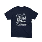 Navy t-shirt with the text "I'm Not Weird, I'm Limited Edition" in white lettering