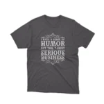 A Dark Heather tee with a humorous yet serious message, for the fun yet focused, from Apparel by Cetakshop.