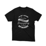 A Black Passionate Opinions graphic tee, ideal for the expressive individual, from Apparel by Cetakshop. The image shows a passionate opinions graphic tees.