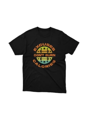 A Black Excuses and Calories graphic tee from Apparel by Cetakshop, for fitness enthusiasts with a sense of humor. The image shows a workout quote graphic tees.