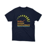 No More Excuses speedometer design on a navy graphic tee by Apparel by Cetakshop, inspiring fitness enthusiasts.