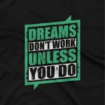 close up image of Apparel by Cetakshop Motivational Dreams Slogan Graphic Tee - for those who hustle. in Black. The image shows a motivational dreams graphic tees.