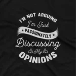 close up image of A Black Passionate Opinions graphic tee, ideal for the expressive individual, from Apparel by Cetakshop. The image shows a passionate opinions graphic tees.