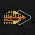 close up image of Stylish 'Push Yourself' arrow graphic on a black tee by Apparel by Cetakshop, perfect for goal setters. The image shows a push yourself arrow motivation graphic tees.