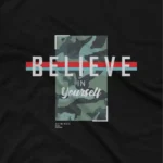 close up image of Camouflage 'believe in yourself graphic tee by Apparel by Cetakshop, for a confident style. The image shows a believe in yourself motivation graphic tees in black.