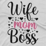 close up image of Superwoman quote Tee by Apparel by Cetakshop. T Shirt for women decorated with 'Wife Mom Boss' design print decorated with stars and hearts, perfect for the multitasking lady.