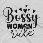 close up image of Bossy Woman Rule Tee by Apparel by Cetakshop. T Shirt for women decorated with 'Bossy Woman Rule' print, a bold statement.